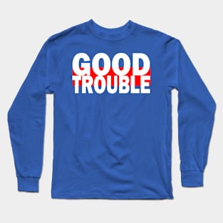 Good Trouble Long Sleeve T-Shirt